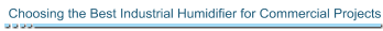 Choosing the Best Industrial Humidifier for Commercial Projects
